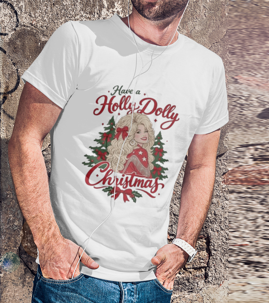 Have A Holly Dolly Parton Christmas Tree Festive Holiday T-Shirt