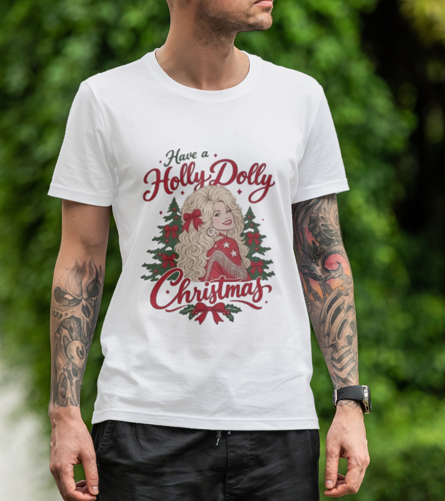 Have A Holly Dolly Parton Christmas Tree Festive Holiday T-Shirt