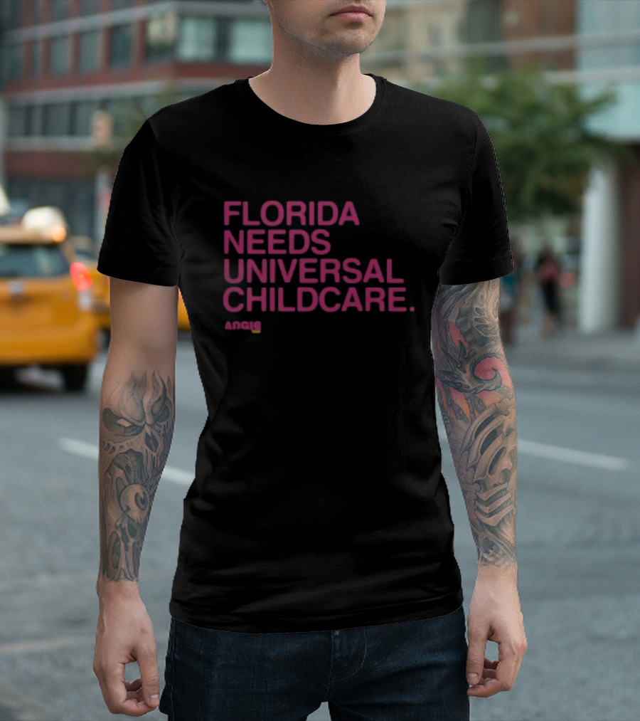 Angie Nixon Florida Needs Universal Childcare Advocacy U.S. Senate Campaign T-Shirt