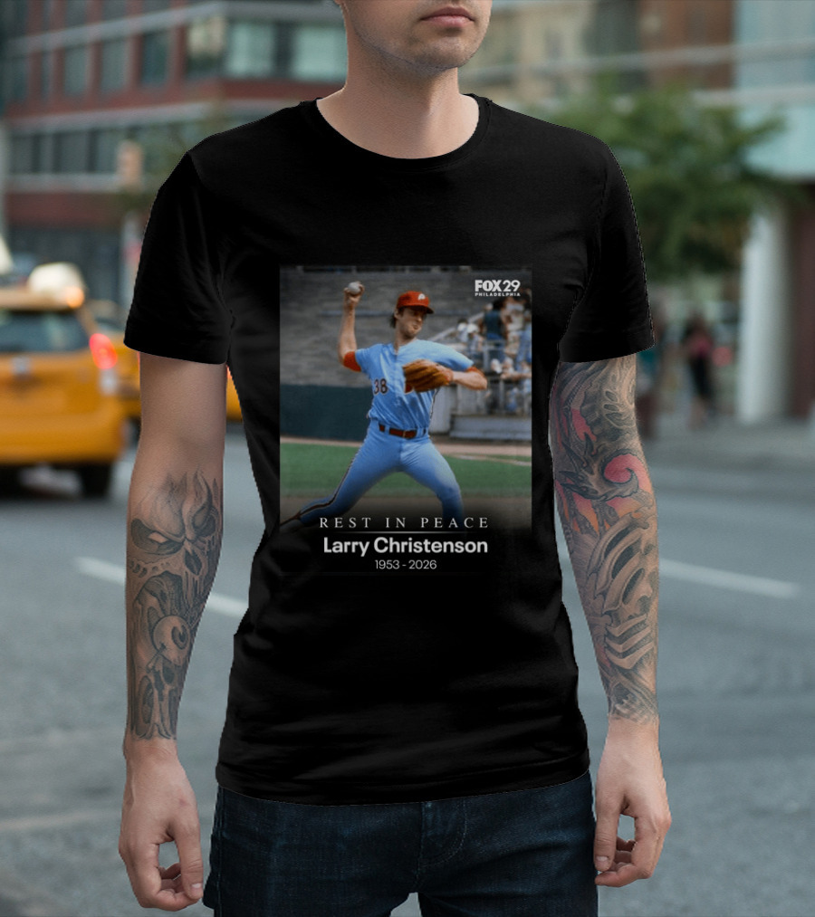 REST IN PEACE Larry Christenson 1953 2026 FOX 29 Philadelphia Baseball Player T-Shirt