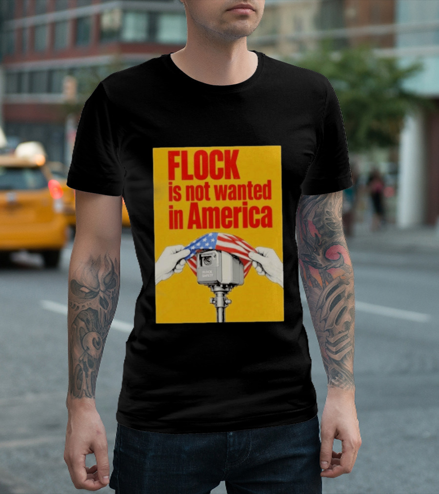 Flock Is Not Wanted In America Surveillance Safety Camera Covering Flag T-Shirt