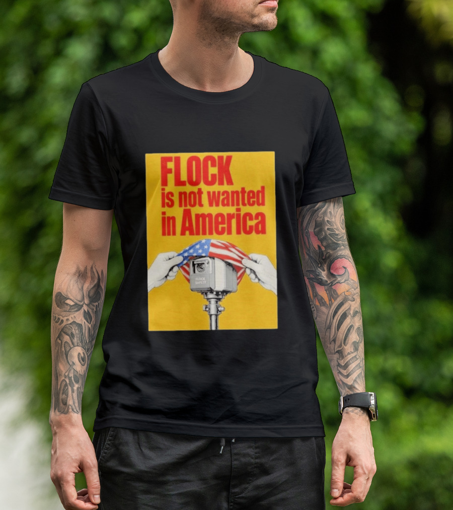 Flock Is Not Wanted In America Surveillance Safety Camera Covering Flag T-Shirt