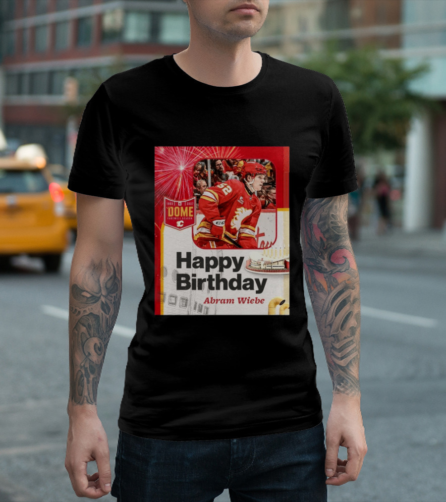 Happy Birthday Abram Wiebe 1983 2027 Dome Farewell Season Hockey Celebration With Flames T-Shirt