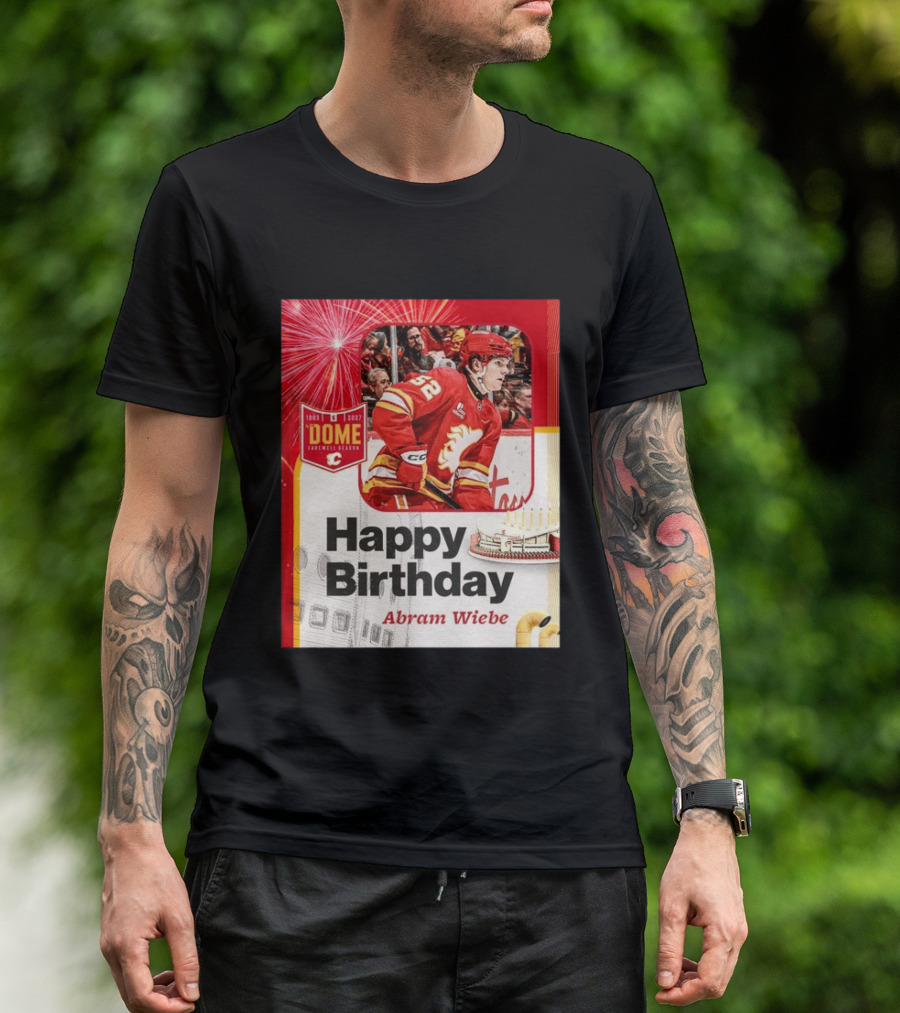 Happy Birthday Abram Wiebe 1983 2027 Dome Farewell Season Hockey Celebration With Flames T-Shirt
