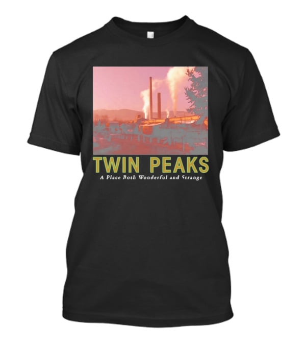 Twin Peaks A Place Both Wonderful And Strange Industrial Mill Scene T-Shirt
