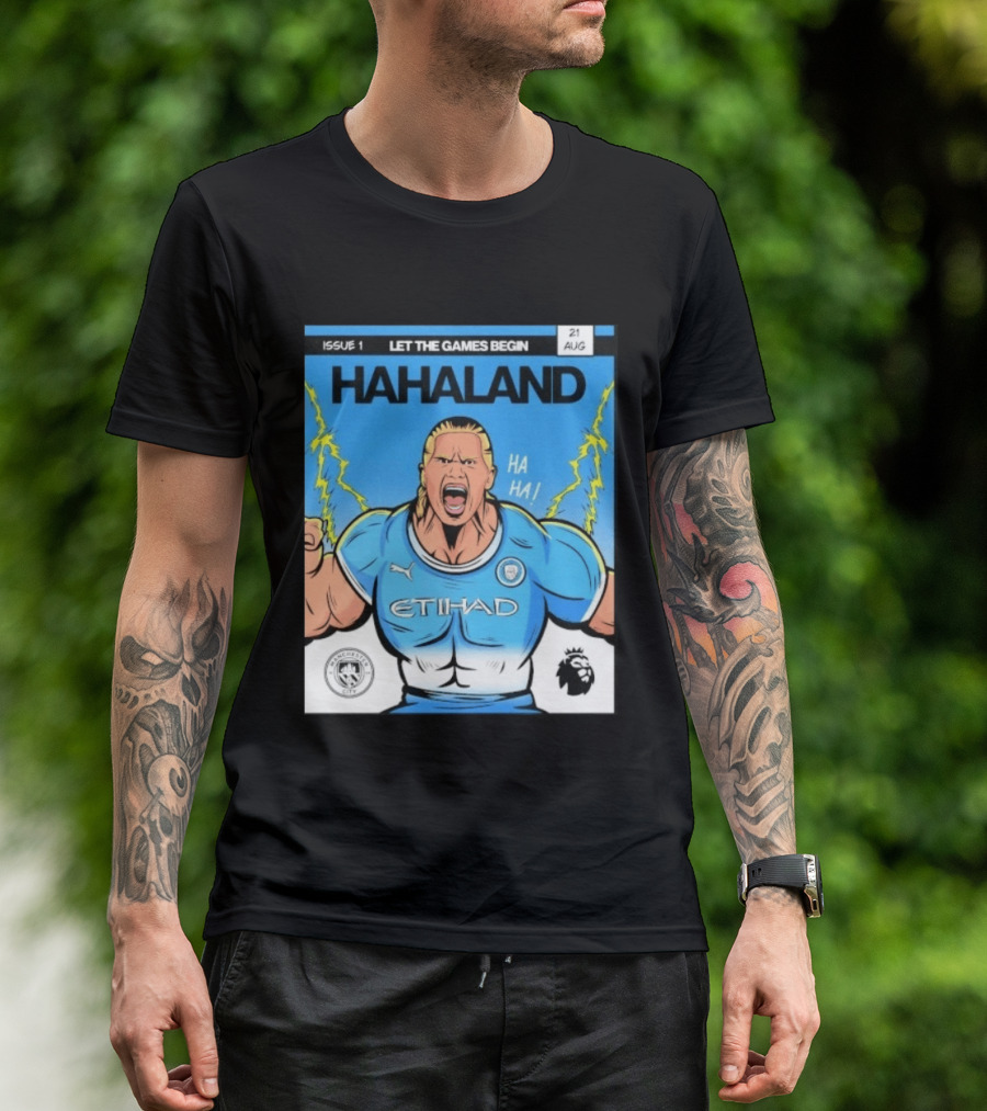 Erling Haaland Hahaland Manchester City Let The Games Begin Issue 1 HA HA Etihad Premier League 21 Aug T-Shirt