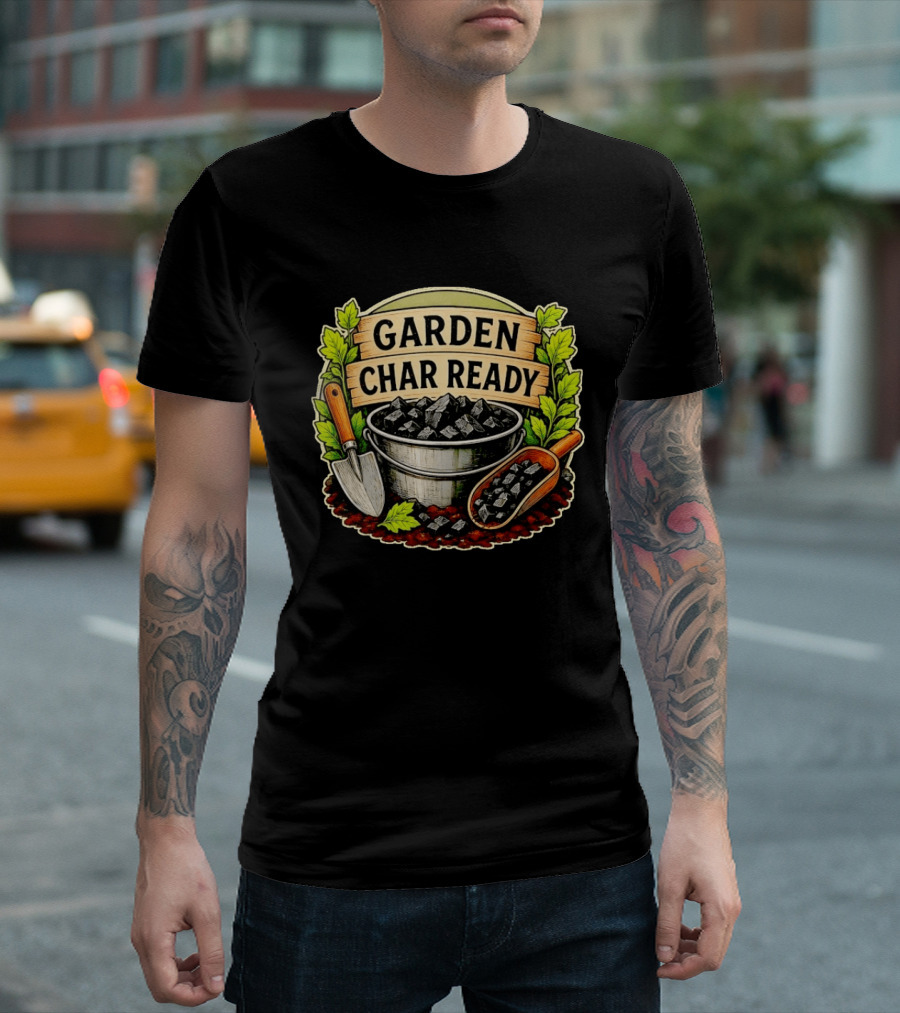 Garden Char Ready Biochar Gardening Soil Amendment With Tools And Leaves T-Shirt
