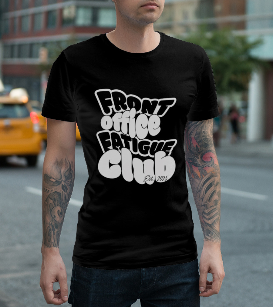 Front Office Fatigue Club Corporate Burnout Est 2025 T-Shirt