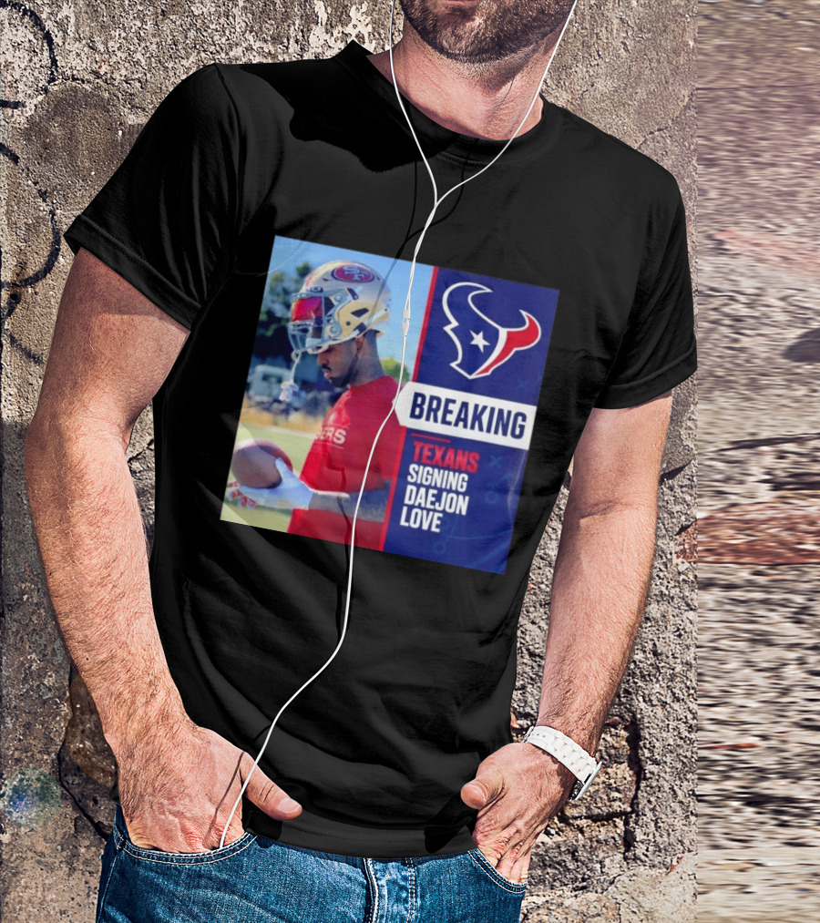 Breaking Houston Texans Signing WR Daejon Love NFL News T-Shirt