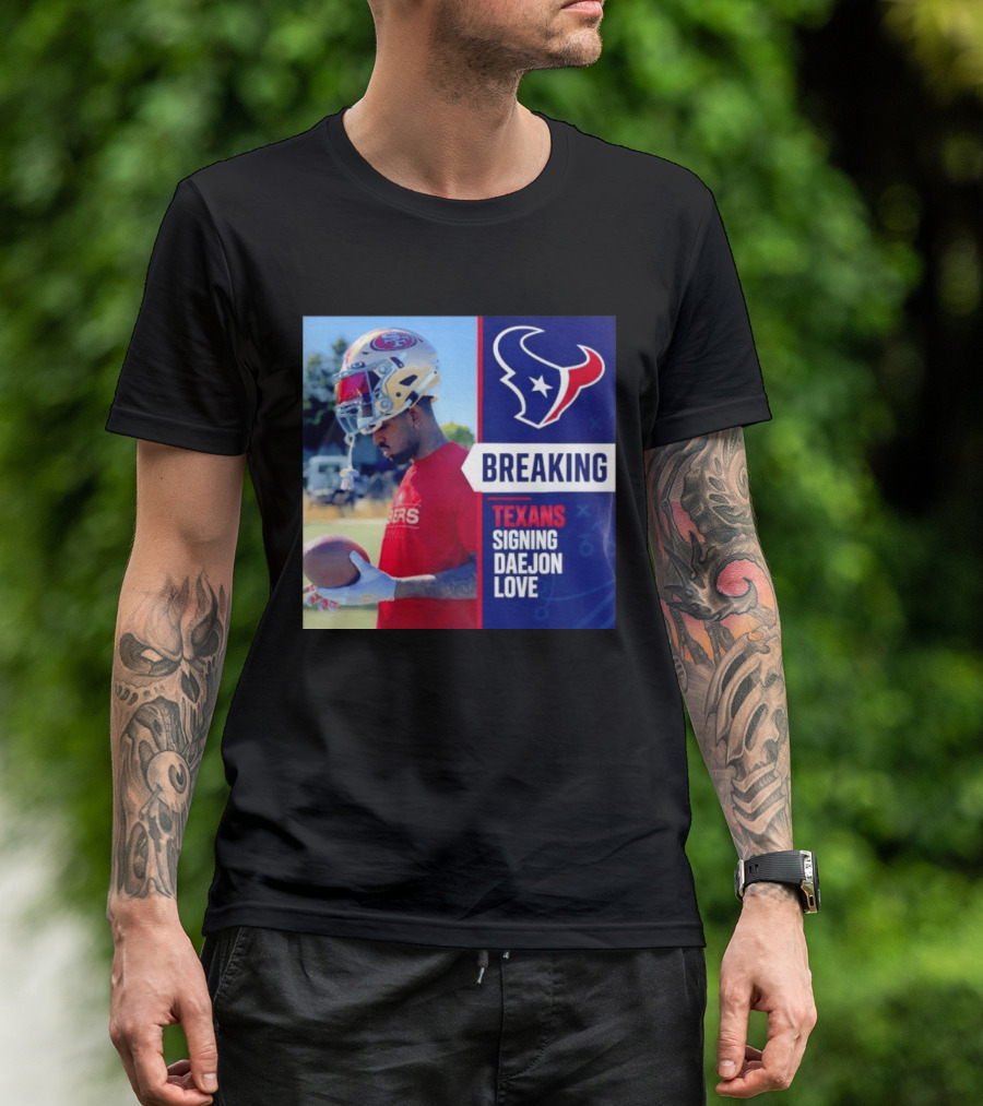 Breaking Houston Texans Signing WR Daejon Love NFL News T-Shirt