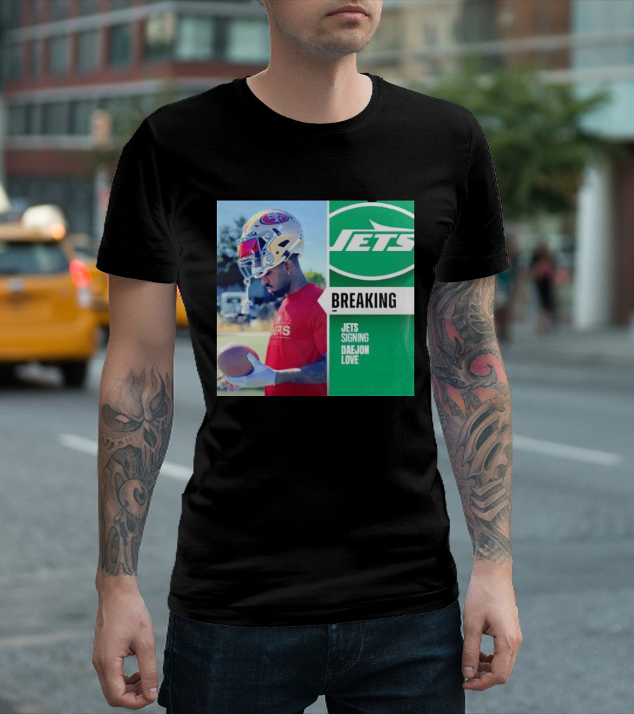 Breaking New York Jets Signing Daejon Love NFL News T-Shirt