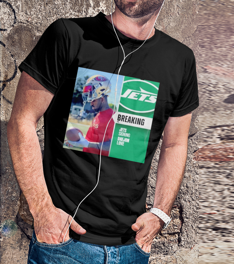 Breaking New York Jets Signing Daejon Love NFL News T-Shirt
