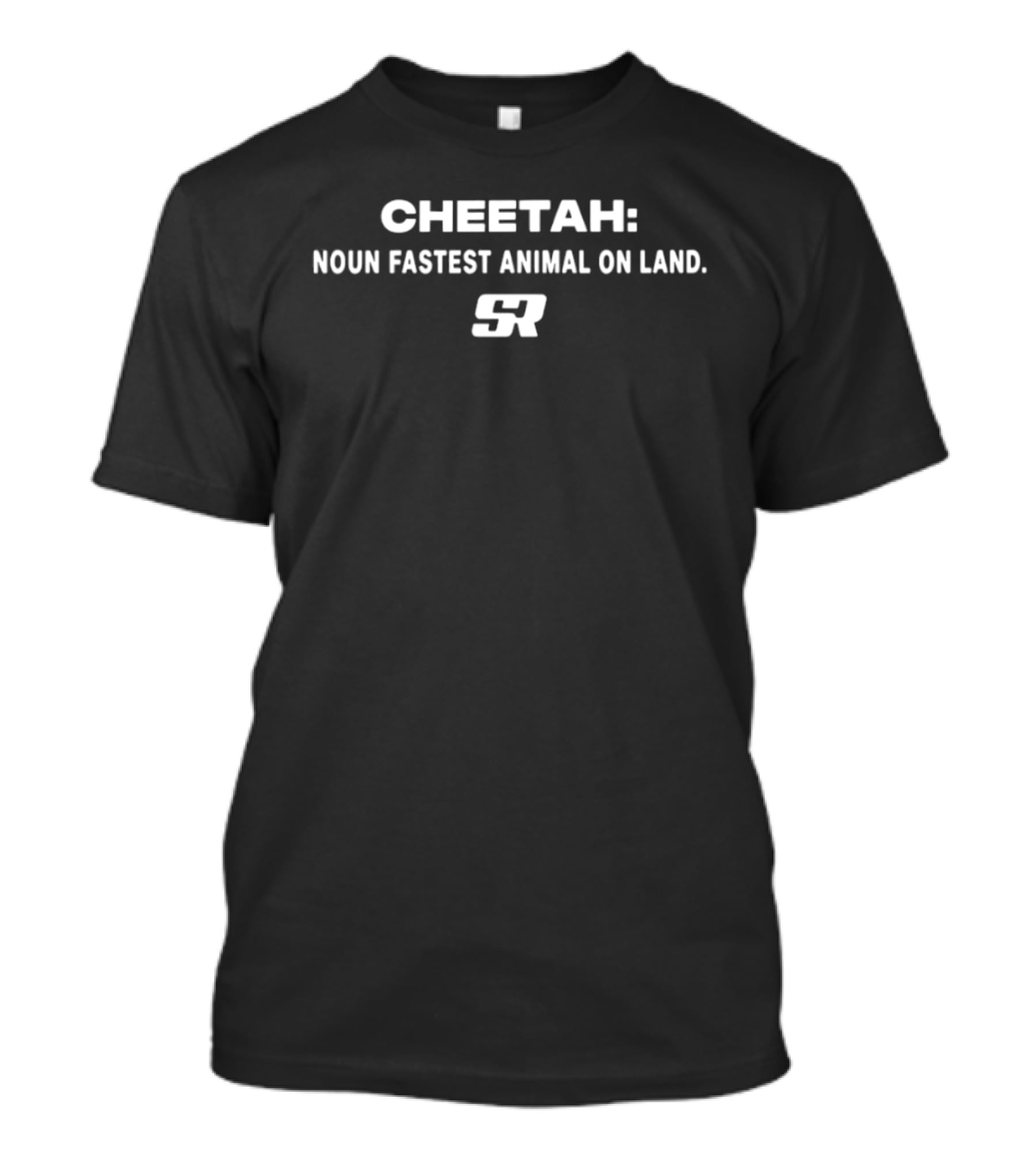 Cheetah Noun Fastest Animal On Land SR T-Shirt