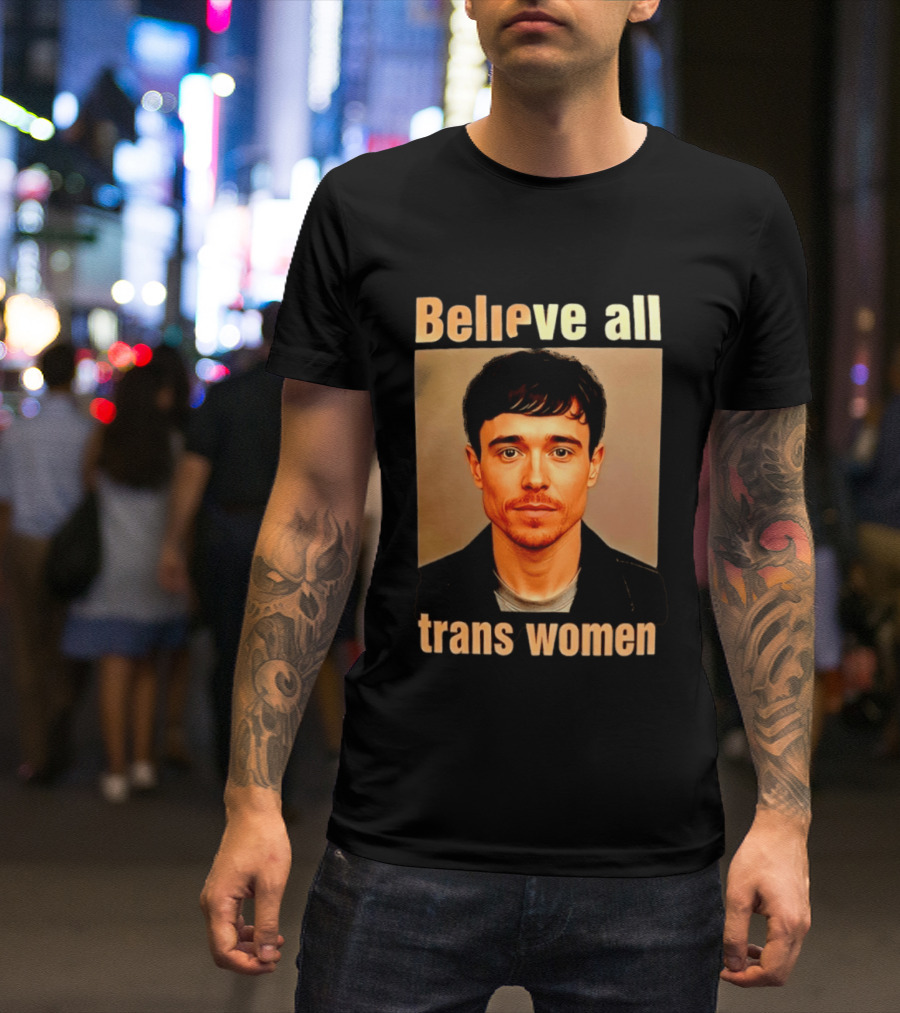 Believe All Trans Women Elliot Page LGBTQ Advocacy T-Shirt