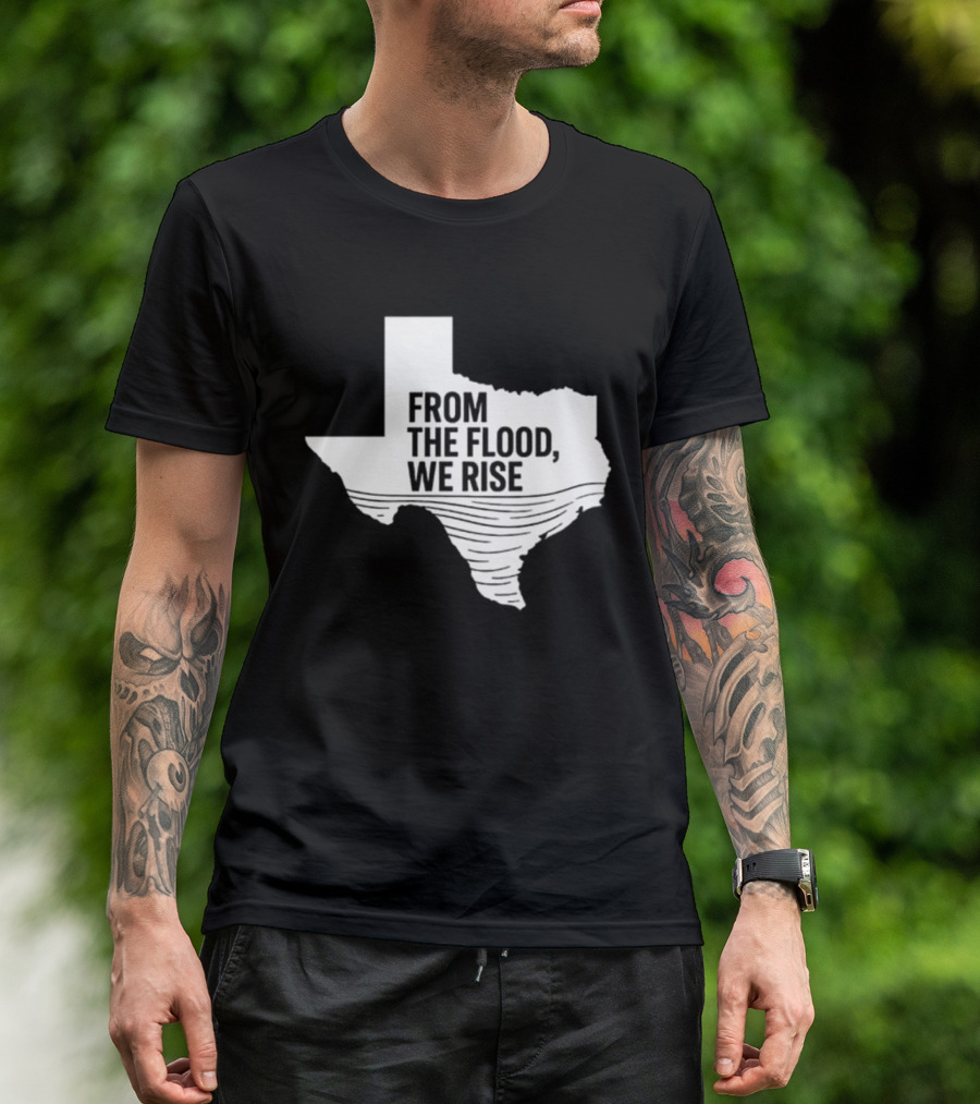 Texas From The Flood We Rise T-Shirt