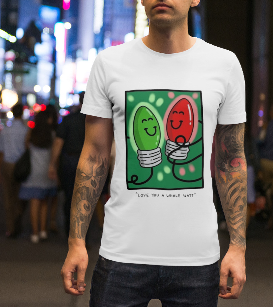 Love You A Whole Watt Christmas Light Bulb Couple T-Shirt