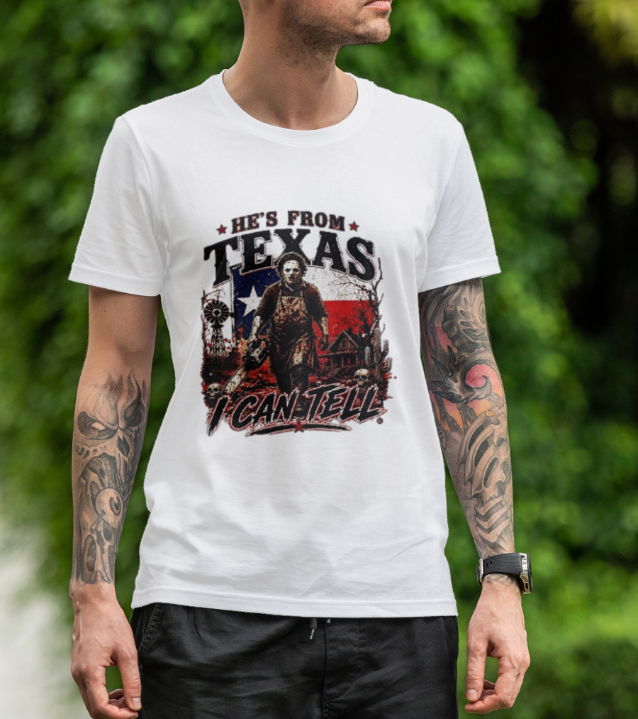 He's From Texas Horror Chainsaw Halloween I Can Tell T-Shirt