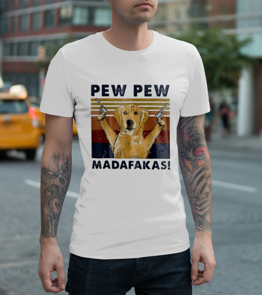 Pew Pew Madafakas Golden Retriever Dog With Revolvers T-Shirt