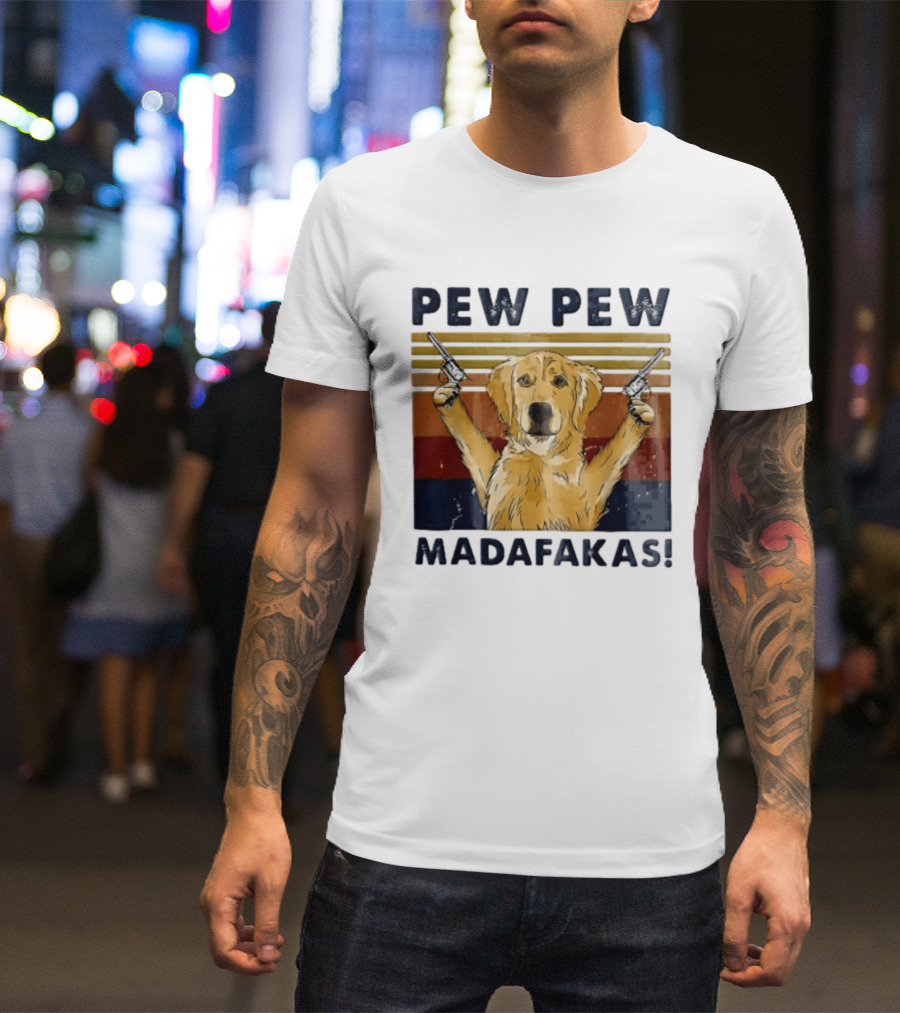 Pew Pew Madafakas Golden Retriever Dog With Revolvers T-Shirt