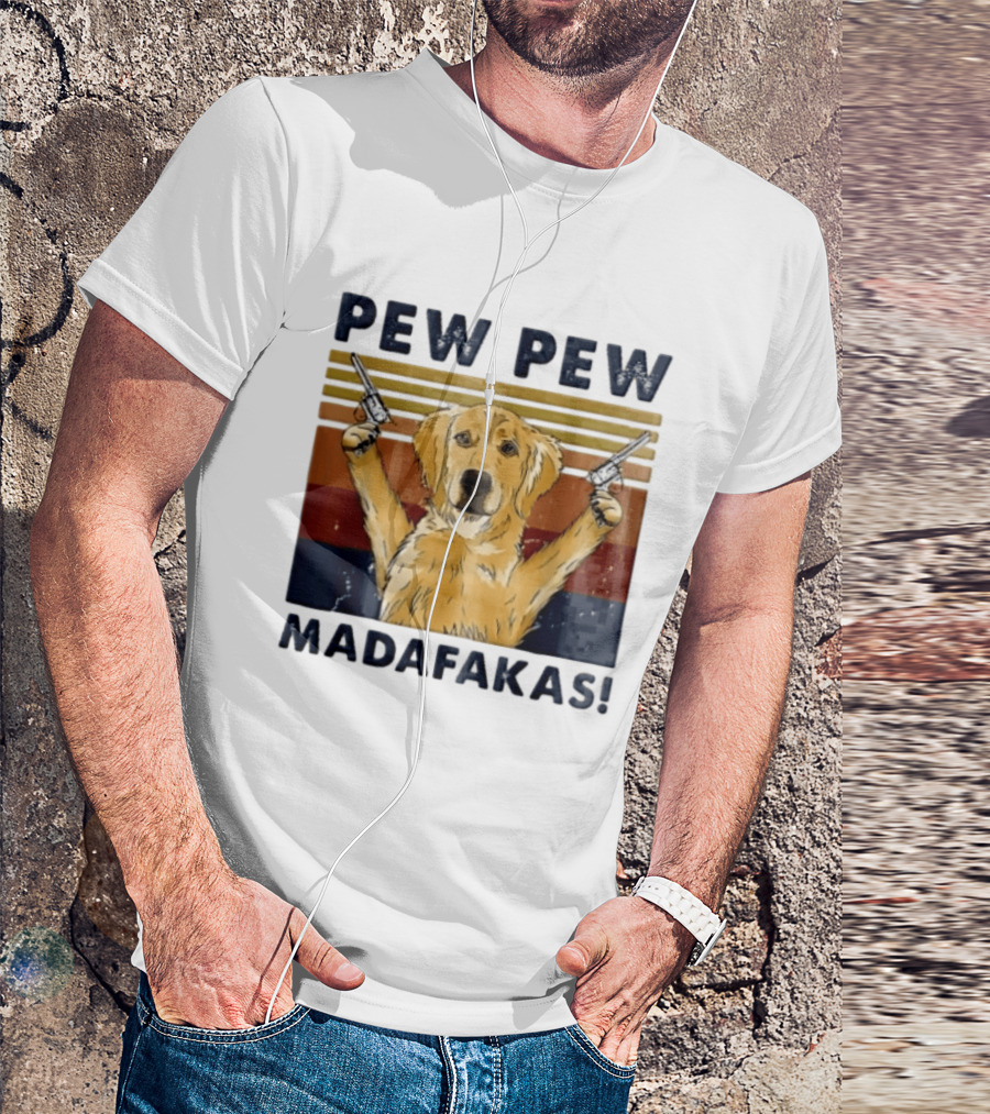 Pew Pew Madafakas Golden Retriever Dog With Revolvers T-Shirt