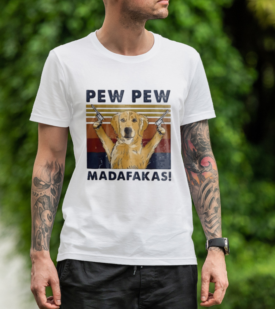 Pew Pew Madafakas Golden Retriever Dog With Revolvers T-Shirt