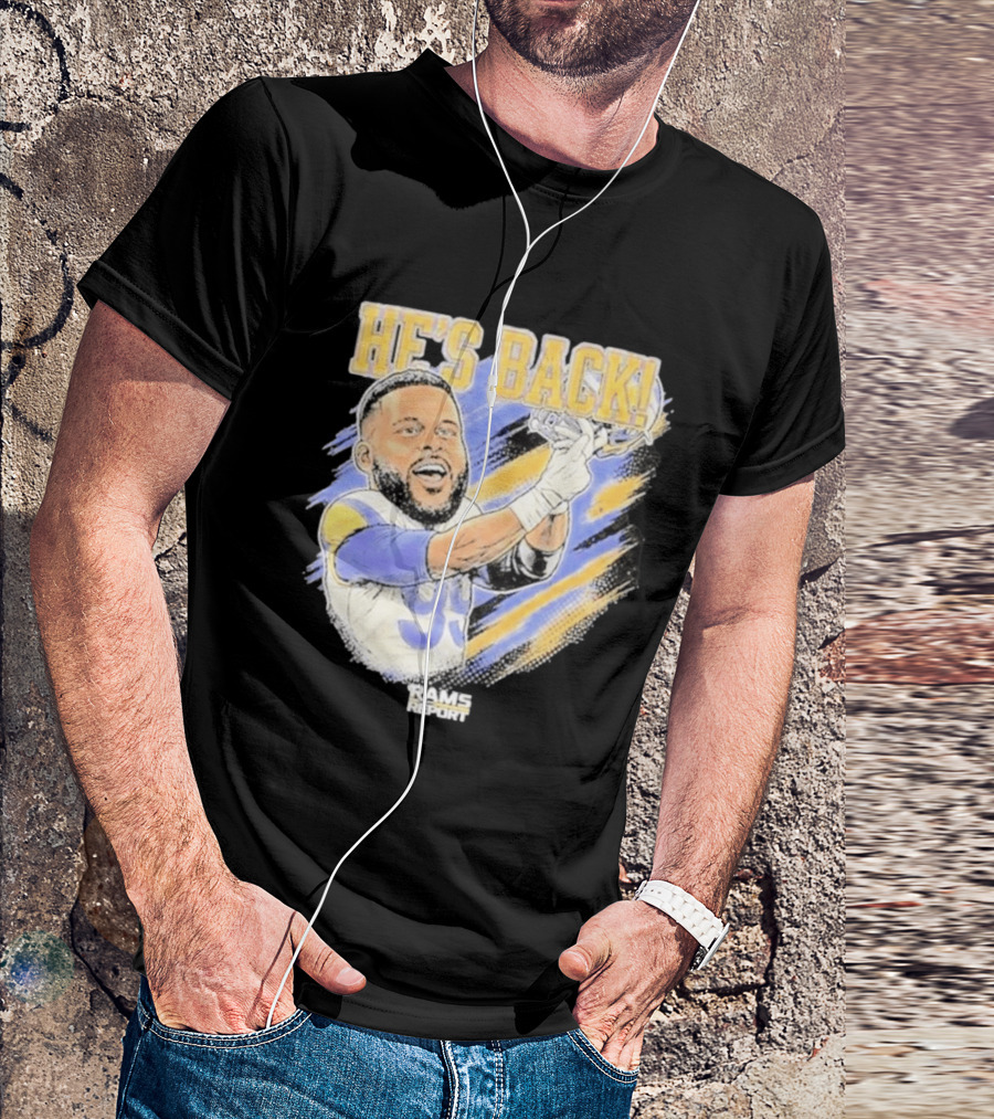 HE'S BACK Aaron Donald Rams Report Los Angeles Rams T-Shirt