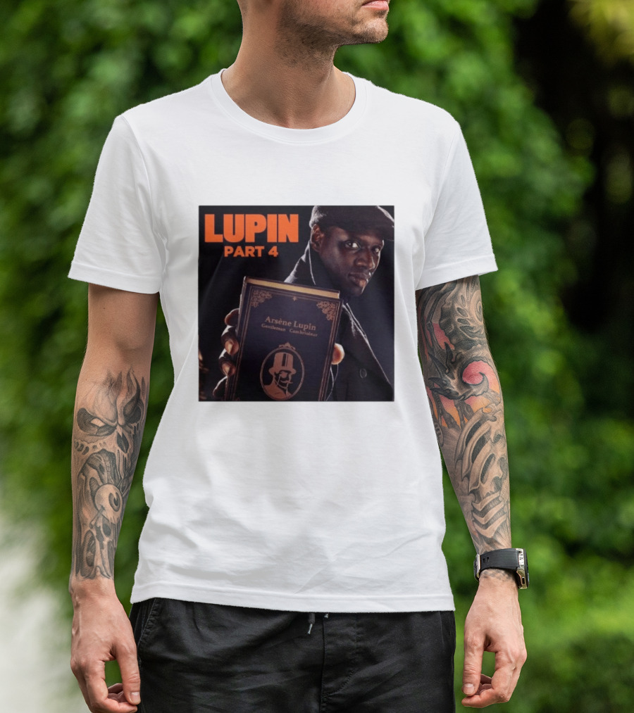 Lupin Part 4 Arsène Lupin Netflix Series Return Gentleman Cambrioleur T-Shirt