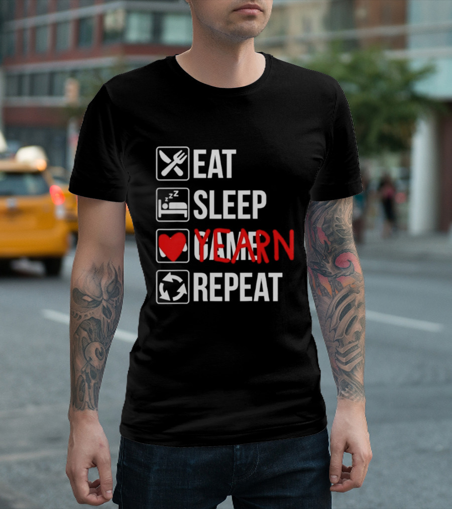Eat Sleep Yearn Repeat Gaming Gamer Video Games T-Shirt