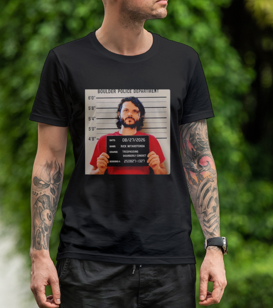 Boulder Police Department Rick Mitarotonda Shot 2026 Trespassing Disorderly Conduct T-Shirt