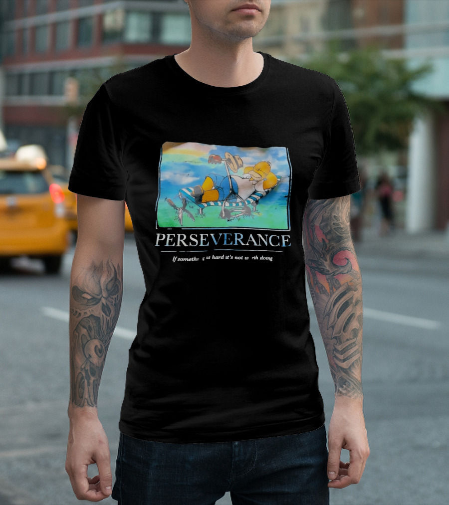 Perseverance Homer Relaxing If Something Is Hard It's Not Worth Doing T-Shirt