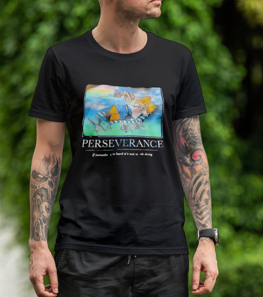 Perseverance Homer Relaxing If Something Is Hard It's Not Worth Doing T-Shirt