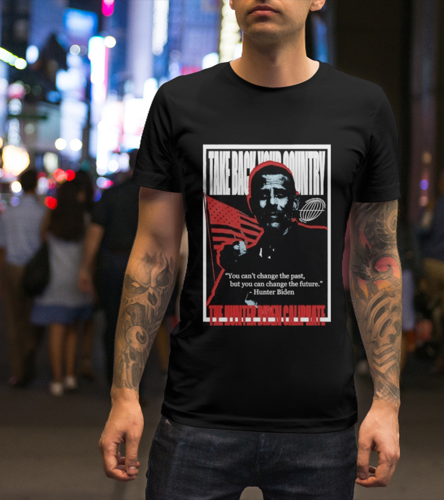 Take Back Your Country The Hunter Biden Caliphate American Flag T-Shirt