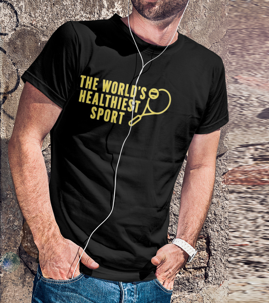 The World's Healthiest Sport Tennis Fitness Racket T-Shirt