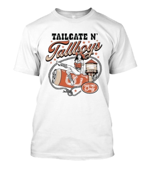 Tailgate N' Tallboys Bloomington Illinois Good Times Only Cowboy Boot And Water Tower T-Shirt