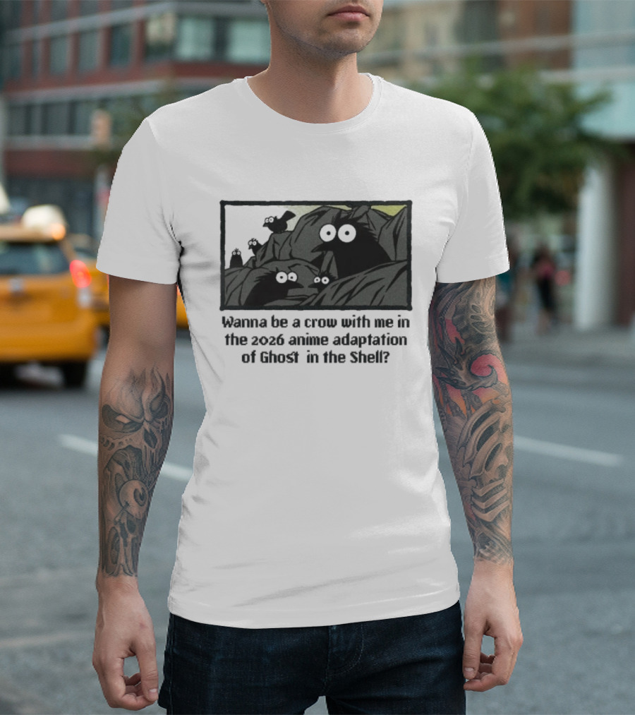 Wanna Be A Crow With Me In The 2026 Anime Adaptation Of Ghost In The Shell T-Shirt