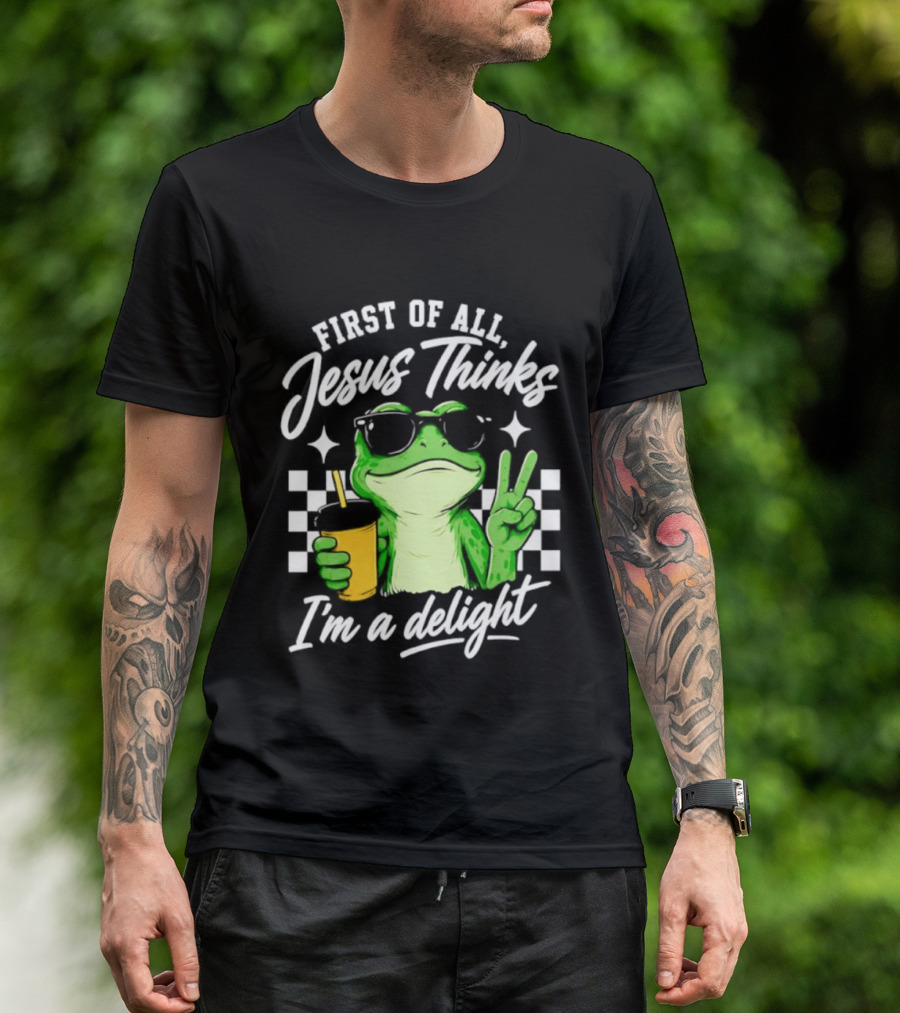 First Of All Jesus Thinks I'm A Delight Frog Holding Drink Peace Sign T-Shirt