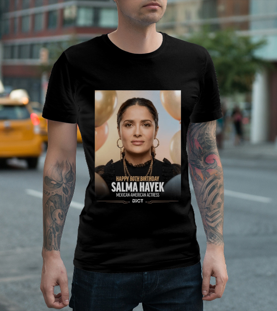 Happy 60th Birthday Salma Hayek Celebration Mexican American Actress T-Shirt