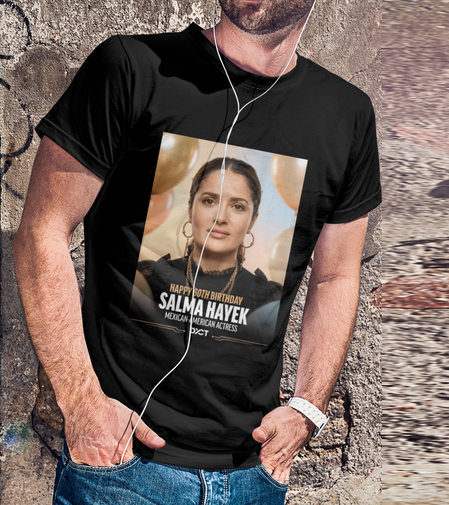 Happy 60th Birthday Salma Hayek Celebration Mexican American Actress T-Shirt