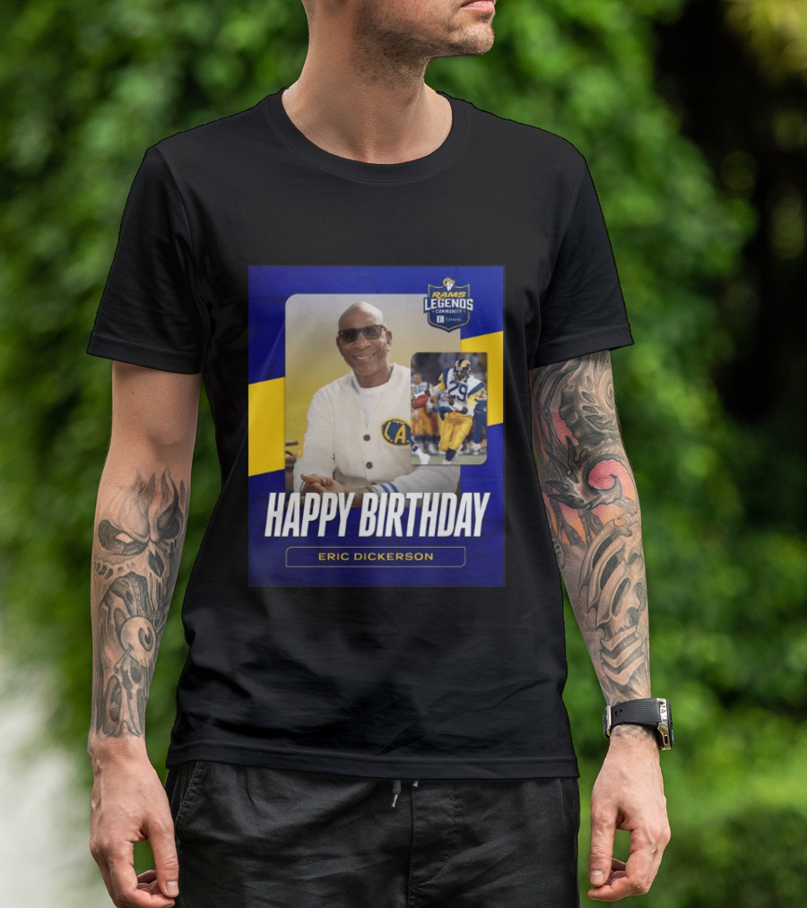 Rams Legends Community Happy Birthday Eric Dickerson Celebration T-Shirt