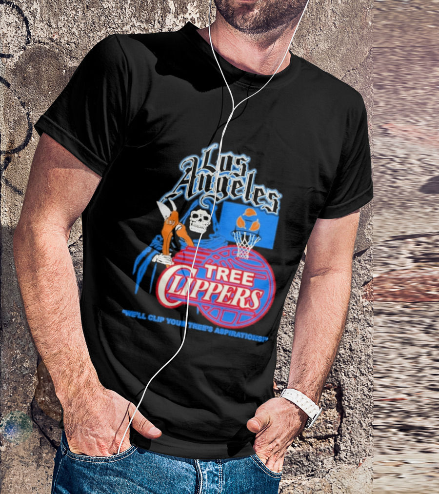 Los Angeles Tree Clippers Grim Reaper Basketball We'll Clip Your Tree's Aspirations T-Shirt