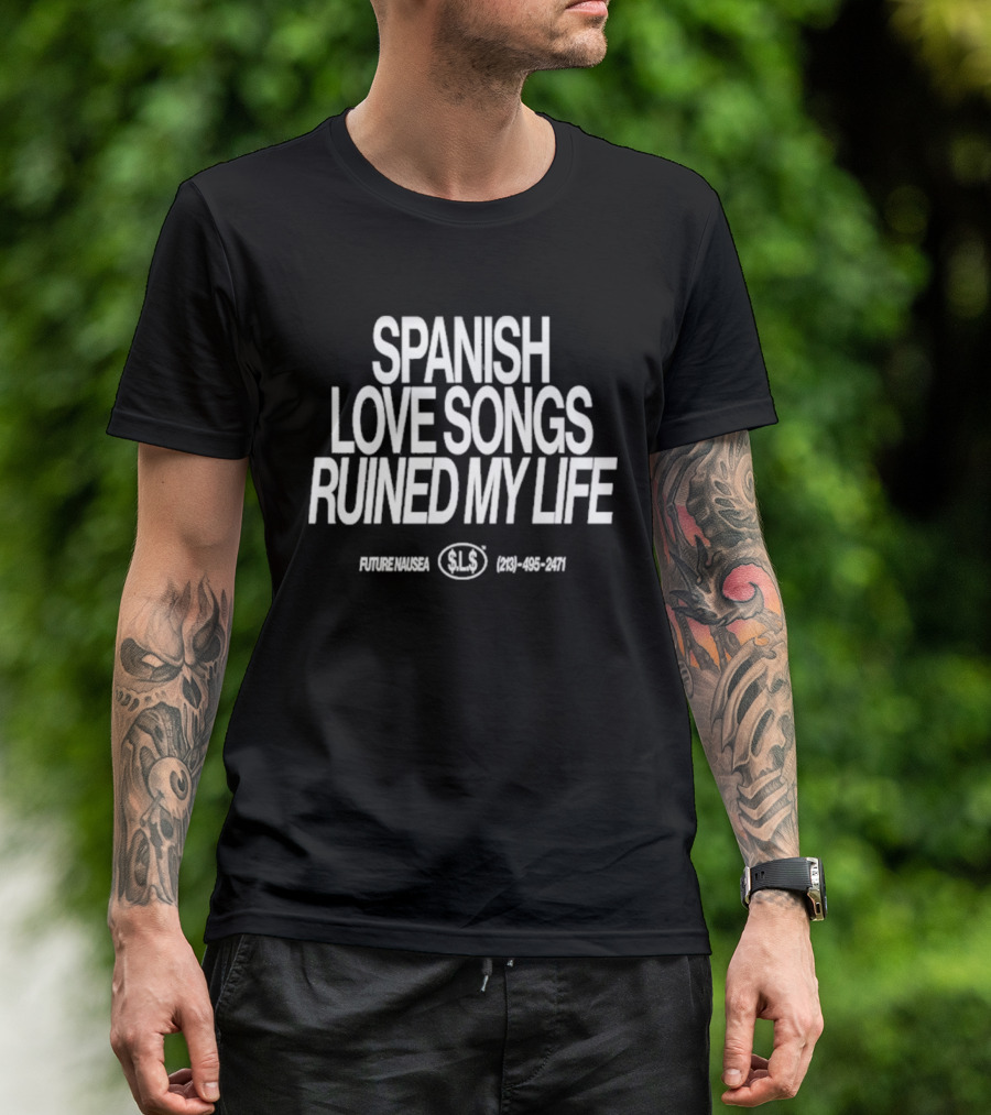Spanish Love Songs SLS Ruined My Life Phone Number 213 465 8011 T-Shirt