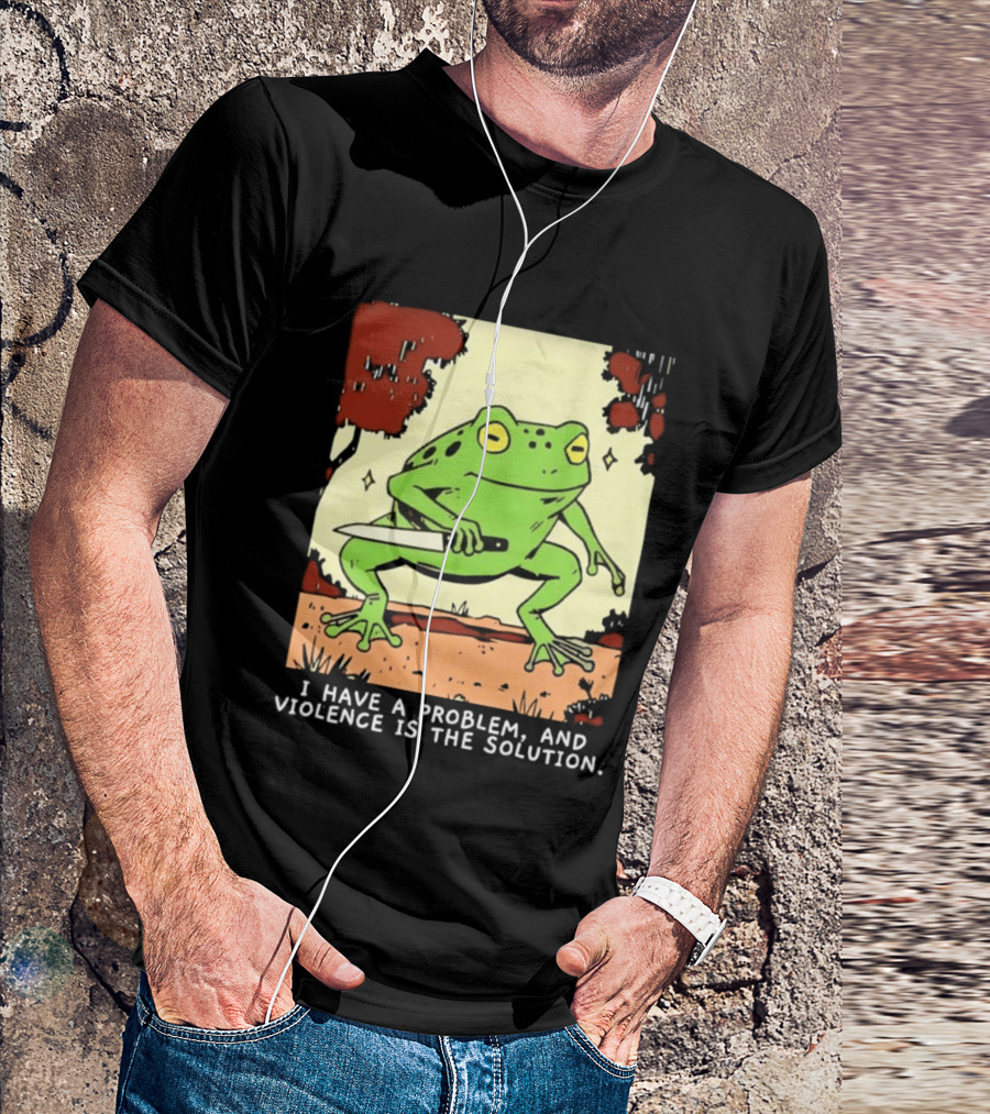 Frog Holding Knife Problem And Violence Solution T-Shirt