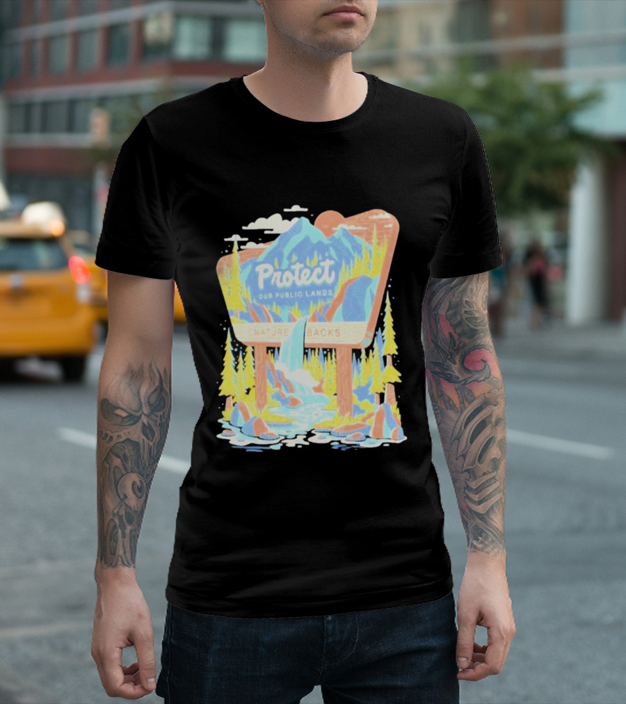 Protect Our Public Lands Nature Backs Mountain Waterfall Forest Scene T-Shirt