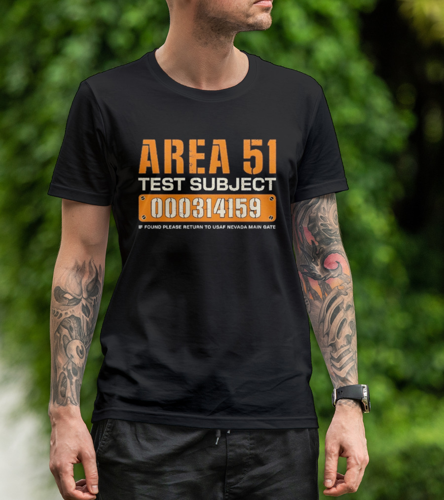 Area 51 Test Subject 000314159 If Found Please Return To USAF Nevada Main Gate T-Shirt