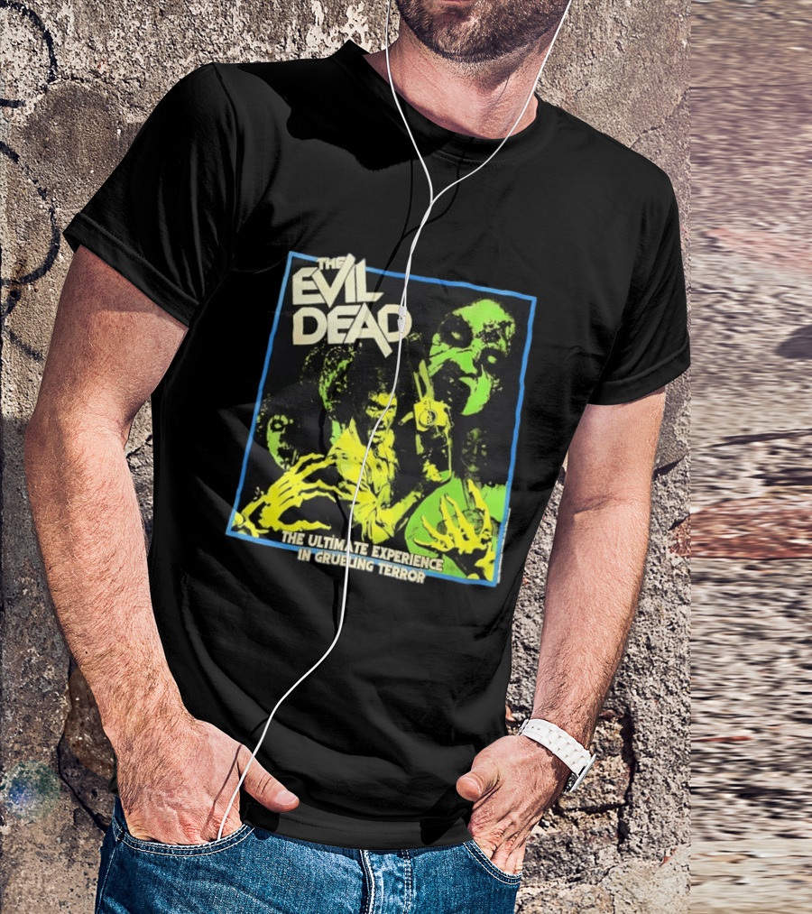The Evil Dead The Ultimate Experience In Grueling Terror Horror Movie T-Shirt