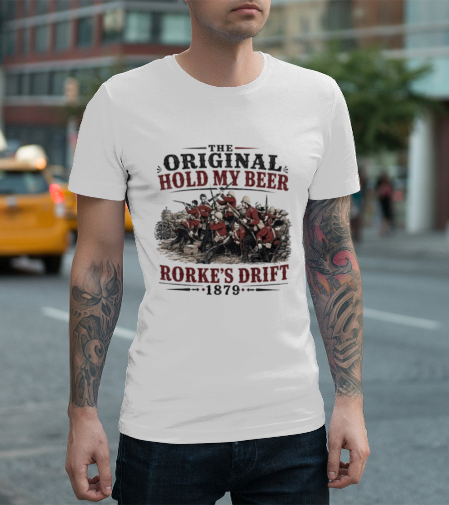 The Original Hold My Beer Rorke's Drift 1879 Battle Scene T-Shirt