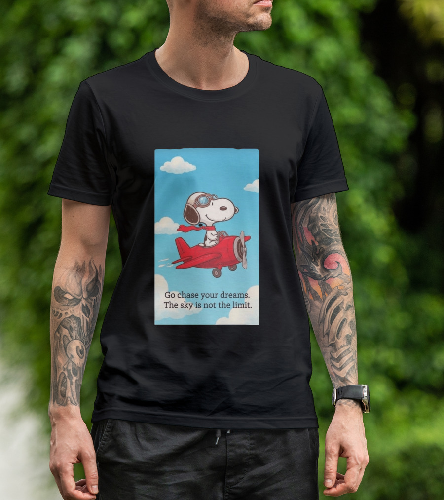 Snoopy Pilot Adventure Go Chase Your Dreams The Sky Is Not The Limit T-Shirt