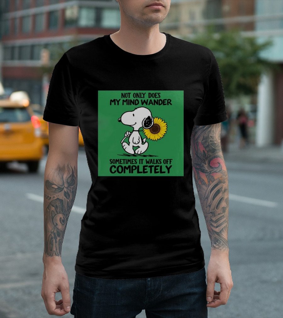Snoopy Sunflower Not Only Does My Mind Wander Sometimes It Walks Off Completely Peanuts Comic Strip T-Shirt