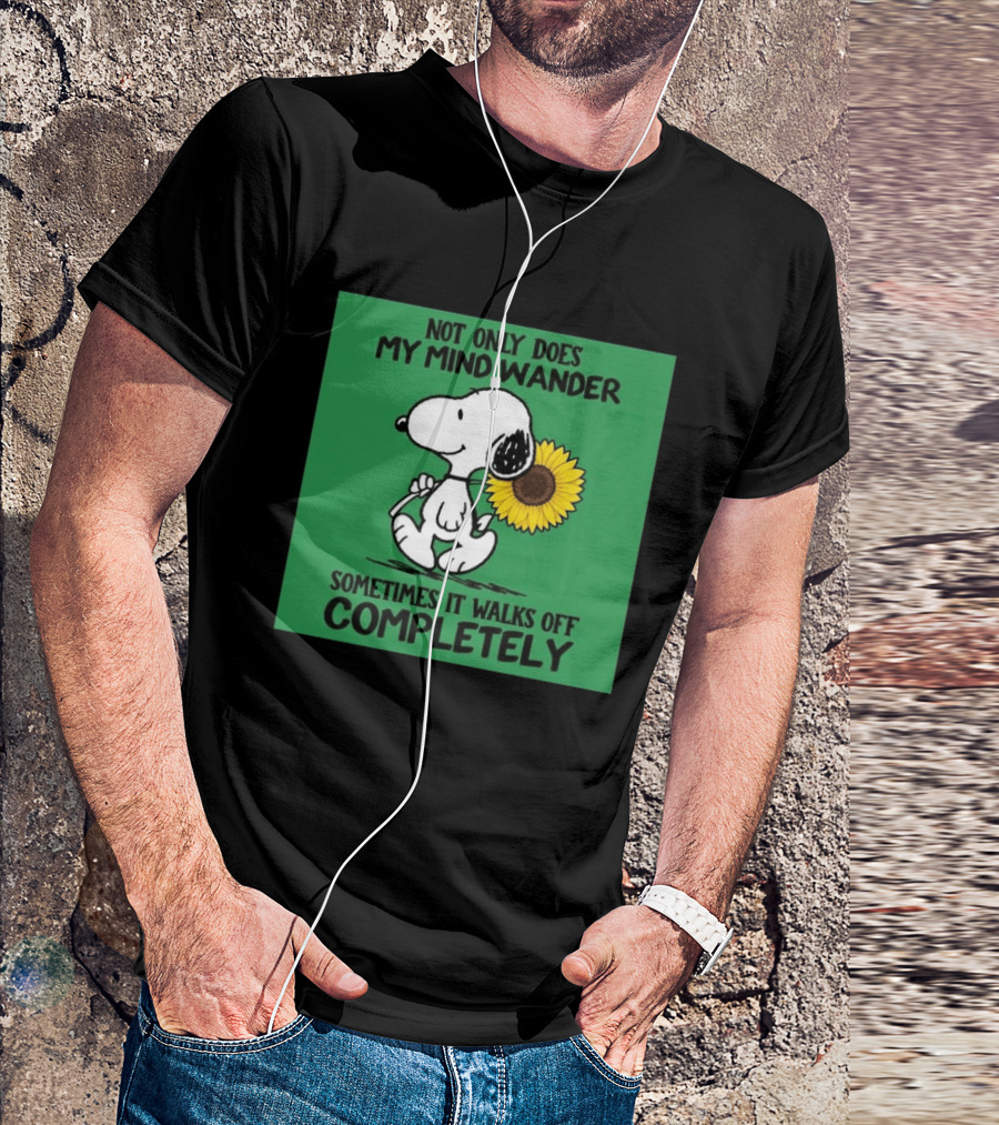 Snoopy Sunflower Not Only Does My Mind Wander Sometimes It Walks Off Completely Peanuts Comic Strip T-Shirt