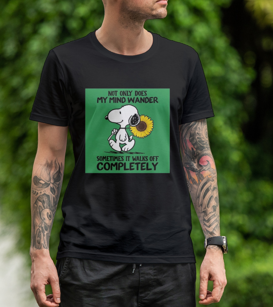 Snoopy Sunflower Not Only Does My Mind Wander Sometimes It Walks Off Completely Peanuts Comic Strip T-Shirt